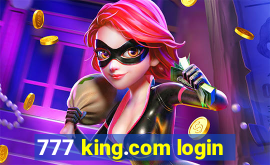 777 king.com login